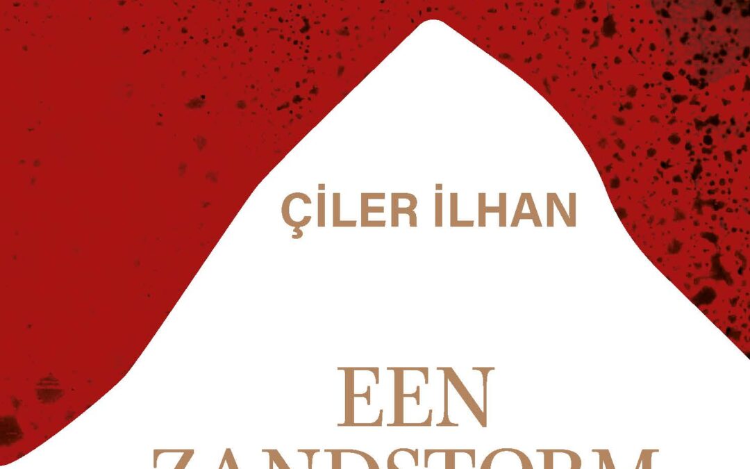 Net verschenen: ‘Een zandstorm, zeiden ze’, roman van Çiler İlhan